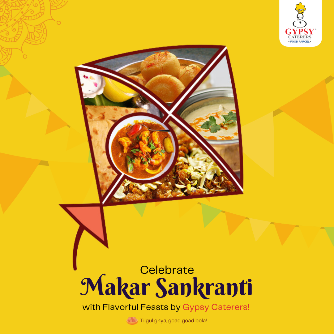 Celebrate Makar Sankranti with Flavorful Feasts by Gypsy Caterers!